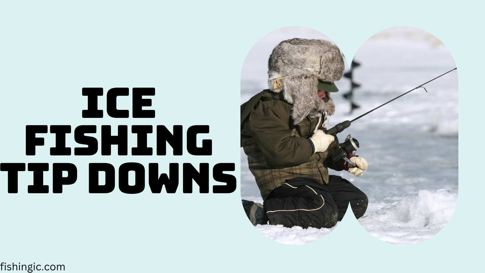 Ice Fishing Tip Downs: Your Ultimate Guide to Success